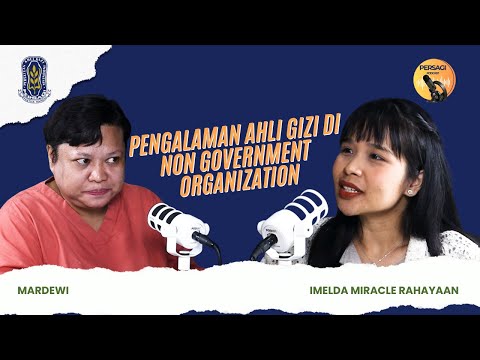 Pengalaman Ahli Gizi di NGO | PERSAGI Kabupaten Tapanuli Tengah PODCAST Eps. 15